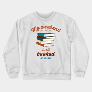 My weekend is all booked with #24in48 (v1) Crewneck Sweatshirt